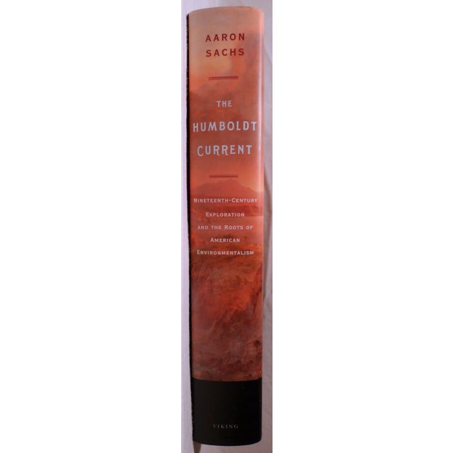 American 2000s Illustrated Hardcover Book, Aaron Sachs the Humboldt Current - Nineteenth-Century Exploration and the Roots of American Environmentalism For Sale - Image 3 of 13