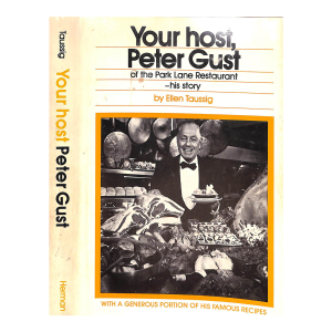 "Your Host, Peter Gust: Of the Park Lane Restaurant - His Story" 1979 Taussig, Ellen