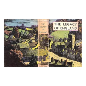 "The Legacy of England: An Illustrated Survey of the Works of Man in the English Country" 1941