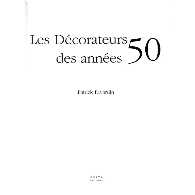 FAVARDIN, Patrick [335] pp. Norma Editions 2002 12 1/4" x 9 3/8" A follow-up to Les Décorateurs Des Années 40, also...