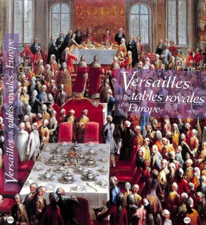 "Versailles Et Les Tables Royales en Europe" Book 1993