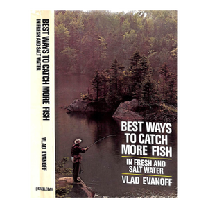 "Best Ways to Catch More Fish in Fresh and Salt Water" 1975 Evanoff, Vlad