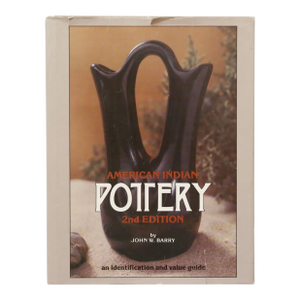 American Indian Pottery by John W. Barry