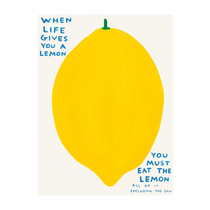 David Shrigley When Life Gives You a Lemon Lithograph Poster, 2021