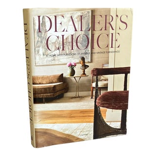 Dealer's Choice: At Home With Purveyors of Antique and Vintage Furnishings by Craig Kellogg For Sale