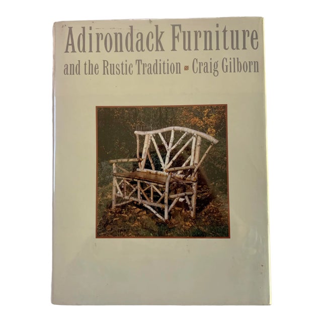 1987 Adirondack Furniture and the Rustic Tradition Book by Craig Gilborn For Sale