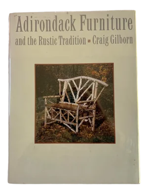 1987 Adirondack Furniture and the Rustic Tradition Book by Craig Gilborn