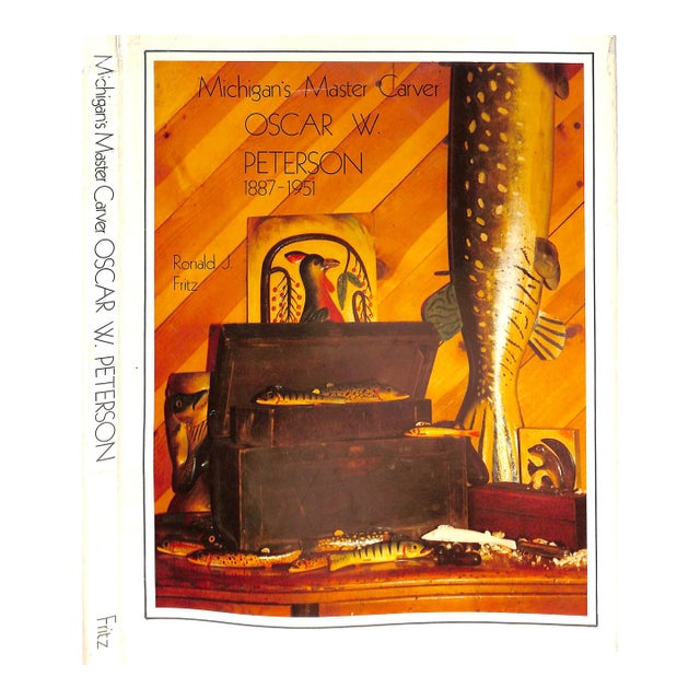 "Michigan's Master Carver: Oscar W. Peterson, 1887-1951" 1987 Fritz, Ronald (Signed) For Sale