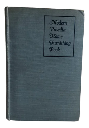 1925 Modern Priscilla Home Furnishings Book