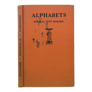 "Alphabets: A Manual of Letter Design" 1930 McMurtrie, Douglas C.