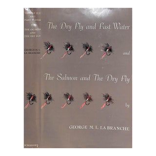 "The Dry Fly and Fast Water and the Salmon and the Dry Fly" 1951 La Branche, George M. L. For Sale