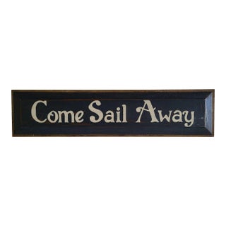 Wooden 'Come Sail Away' Painted Sign For Sale