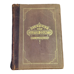 Antique Hardcover Book Titled “History of Ulster County, New York” With Leather Binding, Published 1880