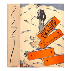 "The Top Drawer Random Recollections" 1928 One Who Was Born in It