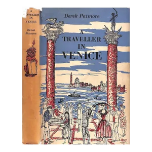 "A Traveller in Venice: And in Cities of North-East Italy" 1951 Patmore, Derek
