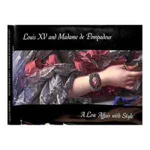 "Louis XV and Madame De Pompadour: A Love Affair With Style" 1990 Hunter-Stiebel, Penelope