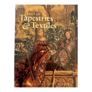 French Tapestries and Textiles in the J. Paul Getty Museum Hardback Book, 187 Pages