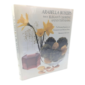 1984 Vintage Arabella Boxer's "Elegant Cooking and Entertaining" Book
