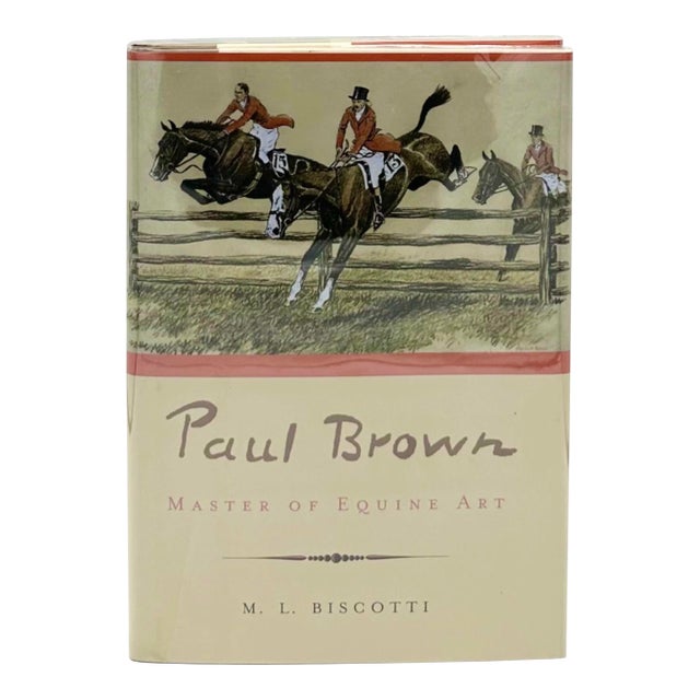 Paul Brown Master of Equine Art by m.l. Biscotti 2001 Book For Sale