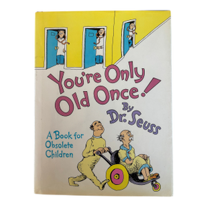 You’re Only Old Once: A Book for Obsolete Children by Dr. Seuss Hardcover in Dust Jacket