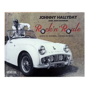Johnny Halliday Rock'n'Roule Motos De Légendes Voitures De Rêves Collector Ed.