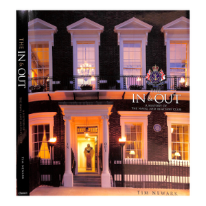 "The in and Out: A History of the Naval and Military Club" 2015 Newark, Tim