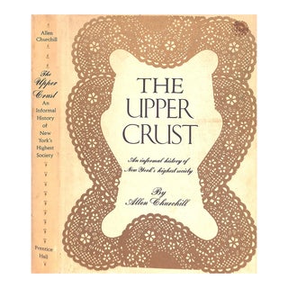 "The Upper Crust: An Informal History of New York's Highest Society" Book 1970 Churchill, Allen For Sale