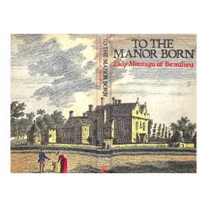 "To the Manor Born" 1971 Beaulieu, Lady Montagu Of