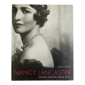 Nancy Lancaster: English Country House Style, by Martin Wood, 1st Edition