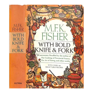 "With Bold Knife & Folk" 1969 Fisher, M. F. K.