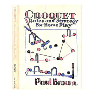 "Croquet: Rules and Strategy for Home Play" 1957 Brown, Paul