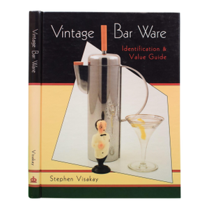 "Vintage Bar Ware: Identification & Value Guide" 1997 Visakay, Stephen
