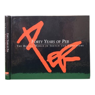 "Forty Years of Peb: The Racing World in Sketch and Caricature" 1995 Thibault, Guy (Foreword) For Sale