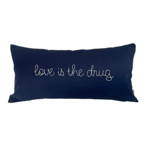 "Love Is the Drug" Embroidered Pillow