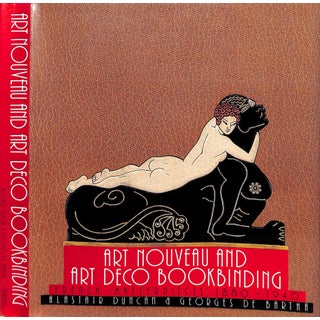 "Art Nouveau and Art Deco Bookbinding: French Masterpieces 1880-1940" 1989 Duncan, Alastair & De Bartha, Georges For Sale