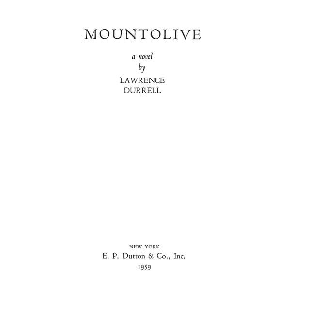 DURRELL, Lawrence [318] pp. E.P. Dutton & Co., Inc. Second Printing 1959 8 1/4" x 5 3/4" Mountolive, published in 1958, is...