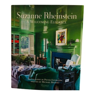 Suzanne Rheinstein: A Welcoming Elegance Book, Published by Rizzoli For Sale