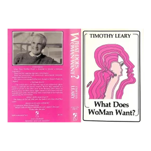 "What Does WoMan Want?" 1988 Leary, Timothy