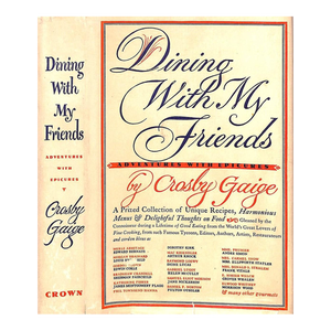"Dining With My Friends: Adventures With Epicures" 1949 Gaige, Crosby