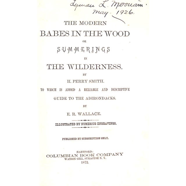 Traditional "The Modern Babes in the Wood or Summerings in the Wilderness; To Which Is Added a Reliable and Descriptive Guide to the Adirondacks." Wallace, e.r. For Sale - Image 3 of 11