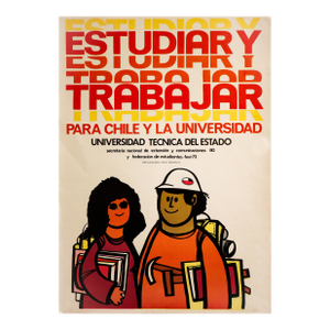 1972 Chilean Political Poster, "Estudia Trabajar Para Chile La Universidad," (Study and Work for Chile and the University), P. Caravajal Gnecco