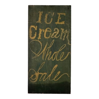 Brilliant in Design, a Late 19th Century "Ice Cream Whole Sale" Wood Sign With Gold Frozen Font For Sale