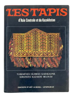 Les Tapis d'Asie Centrale Et Du Kazakhstan, Rugs of Kazakhstan French Text Book