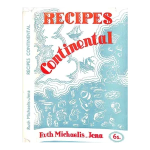 "Recipes Continental" 1949 Michaelis-Jena, Ruth [Collected By]