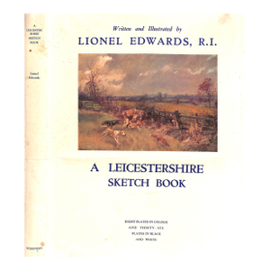 "A Leicestershire Sketch Book" 1935 Edwards, Lionel, r.i.