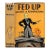 "Fed Up" 1931 Birmingham, George A. For Sale