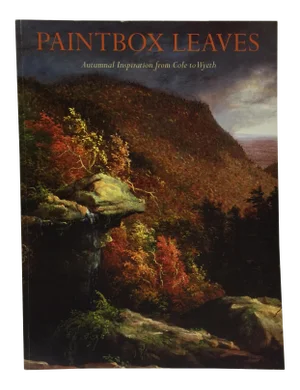 Paintbox Leaves: Cole to Wyeth, Hudson River Museum