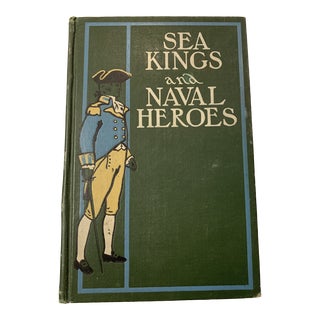 Vintage 1901 Book "Sea Kings and Naval Heroes" For Sale