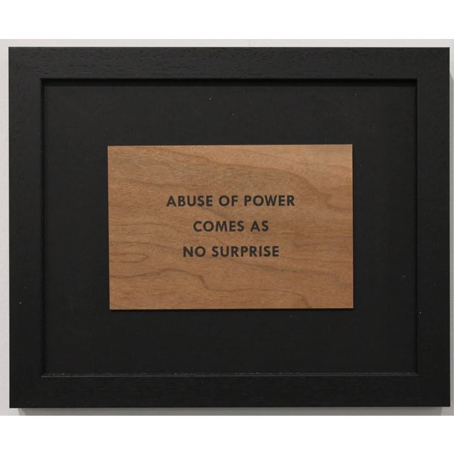 Jenny Holzer, Truism 'Abuse Of Power Comes As No Surprise', 1994 Mixed media on wood Unframed 10.2 x 15.2 cm (4 x 6 in)...