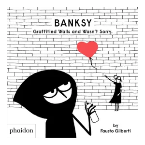 Banksy Graffitied Walls and Wasn’t Sorry Book
